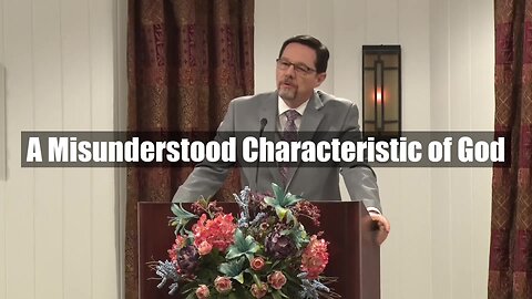 A Misunderstood Characteristic of God