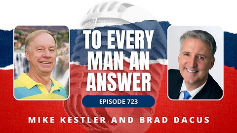 Episode 723 - Pastor Mike Kestler and Brad Dacus on To Every Man An Answer