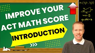 Improve Your ACT Math Score - Introduction