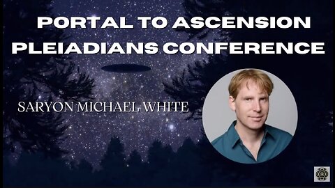 Saryon Michael White: The Pleiadians, Galactic History & Keepers of Frequency