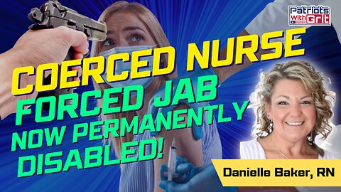 Coerced Nurse Forced To Take The Jab-Now Permanently Disabled | Danielle Baker
