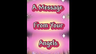 A Message From Your Angels (Feb 6 - Feb 12)