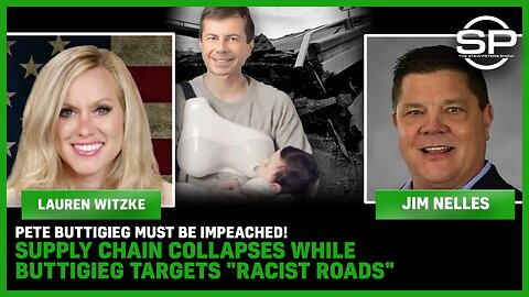 Pete Buttiegeg Must Be IMPEACHED! Supply Chain Collapses While Buttiegeg Targets "Racist Roads"