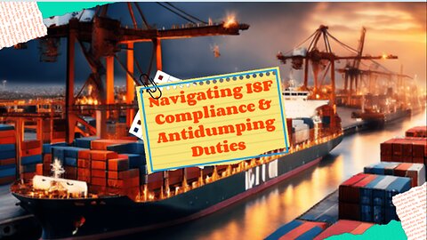 ISF Compliance & Antidumping Duties
