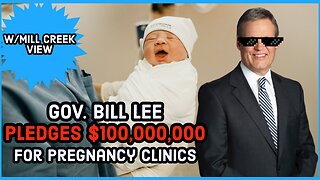 Tennessee's Governor Bill Lee plans to Give $100 Million To ‘Crisis Pregnancy Clinics’