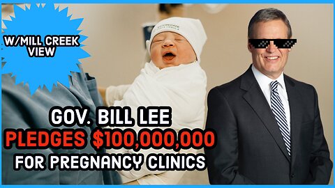 Tennessee's Governor Bill Lee plans to Give $100 Million To ‘Crisis Pregnancy Clinics’