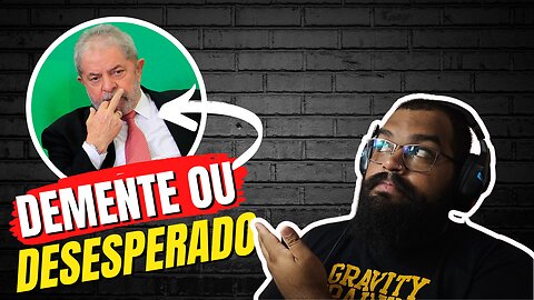 Lula FAZ CONFUSÃO com as MENTIRAS e começa APRESENTAR sinais de DEMENCIA ou DESESPERO