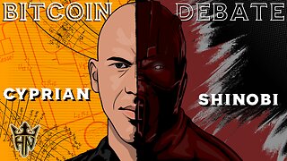 Bitcoin Debate - Cyprian vs Shinobi