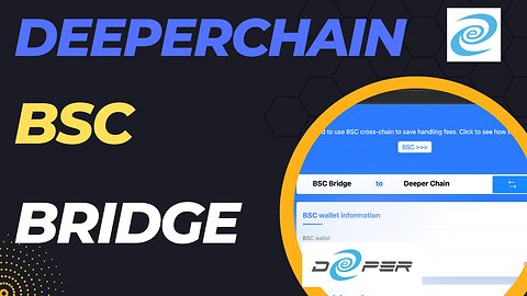 How to use DeeperChain to BSC Bridge (withdraw) Deeper Network