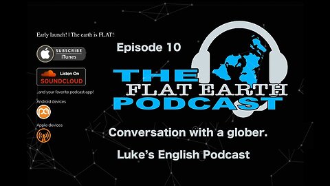 98 _ Flat_Earth_Podcast_ep_10_Conversation_with