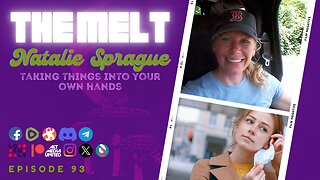 The Melt Episode 93- Natalie Sprague | Taking Things Into Your Own Hands