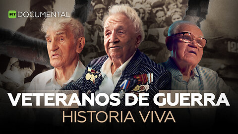 Veteranos de guerra: historia viva - Documental de RT