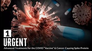 UNBREAKABLE RELOADED: Episode 1 - URGENT: Advanced Treatments for the COVID “Vaccine” & Cancer-Causing Spike Protein