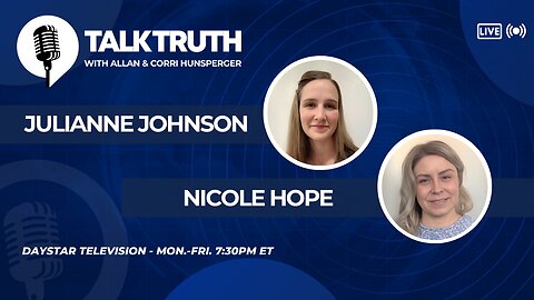 Talk Truth 05.30.24 - Julianne Johnson & Nicole Hope