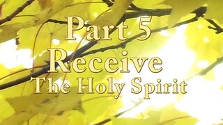 How Do I Become A Christian Anyway? Part 5: Receive the Holy Spirit