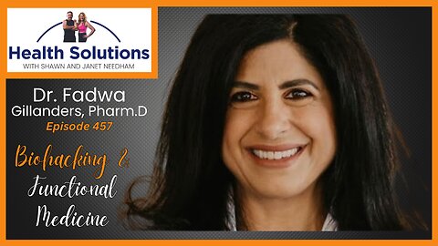 EP 457: Empowering Patients with Functional Medicine with Dr. Fadwa Gillanders Pharm.D