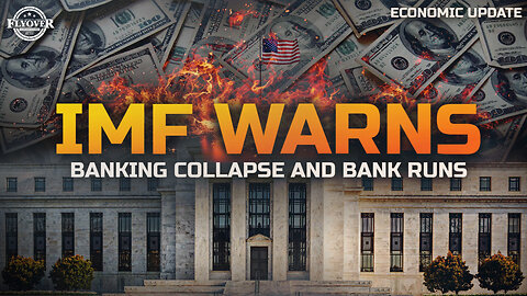 ECONOMY | IMF Warns of Banking Collapse and Bank Runs - Dr. Kirk Elliott