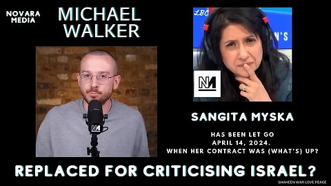 Michael Walker report | LBC Sangita Myska replaced after interview with Israeli government