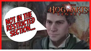 The Restricted Section - Hogwarts Legacy (Part 2)