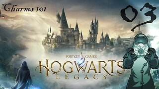 Hogwarts Legacy, ep003: Charms 101