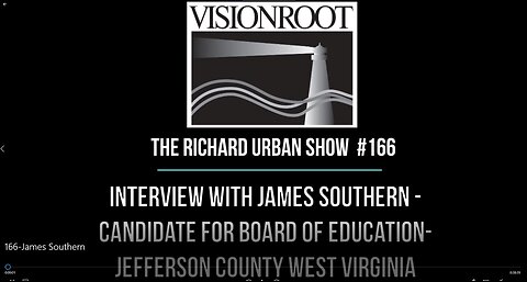 #166-Interview with James Southern-Candidate for Board of Education-Jefferson County-West Virginia