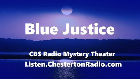 Blue Justice - CBS Radio Mystery Theater