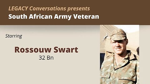 Legacy Conversations – Rossouw Swart - 2nd Lt 32Bn 1991