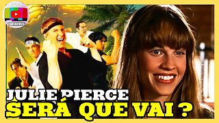 A ÚLTIMA ESPERANÇA DE VER JULIE PIERCE EM COBRA KAI