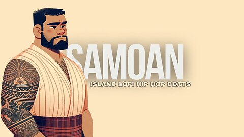 FLManVsTheWorld Samoan Island Lofi Hip Hop Beats | Relaxing Island Vibes
