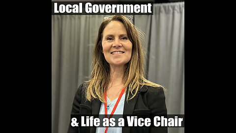 Local Government & Life as a Vice Chair