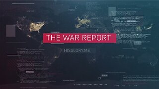 The War Report Episode 62