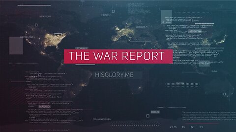 The War Report Episode 62