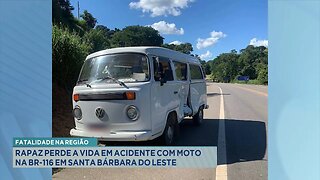 Fatalidade na Região: Rapaz Perde a Vida em Acidente com Moto na BR-116 em Sta. Bárbara do Leste.