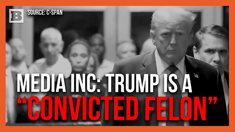 Mainstream Media Hypes Calling Trump "A Convicted Felon"