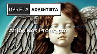 Igreja Adventista - Anjos Nos Protegem