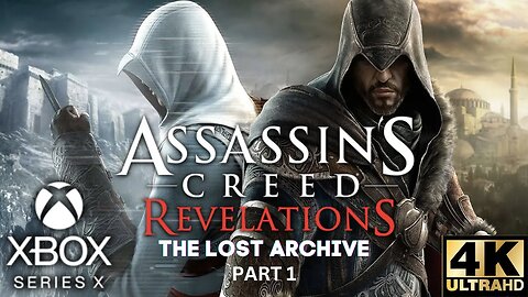 Assassin's Creed: Revelations | The Lost Archive Part 1 | Xbox Series X|S, Xbox 360 | 4K