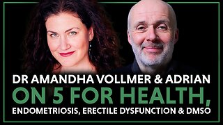 Dr. Amandha Vollmer's Top 5 Health Tips +Insights on DMSO, Endometriosis, Erectile Dysfunction & More