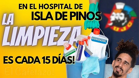 En el hospital de ISla de Pinos LA LIMPIEZA es cada 15 días.