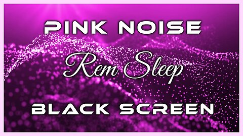 REM Sleep Cycle | Pink Noise Black Screen | 10 Hours