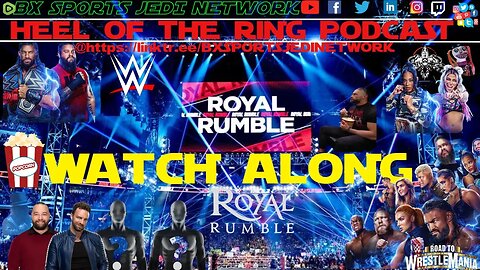 WWE ‘Royal Rumble’ WATCH ALONG Live with Opus /HEEL OF THE RNG PODCAST