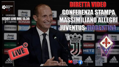 DIRETTA VIDEO CONFERENZA ALLEGRI PRE JUVENTUS FIORENTINA