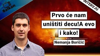 Nemanja Boričić-Prvo će nam uništiti decu!A evo i kako!