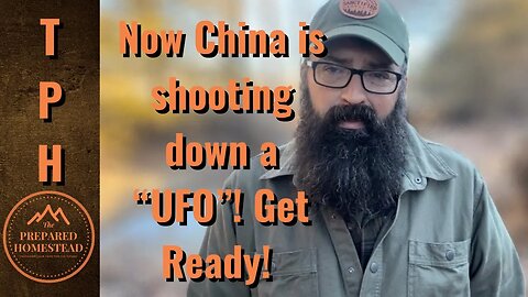 Now China is Shooting down a “UFO”. Get Ready!