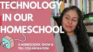 How We Use Technology in Our Homeschool