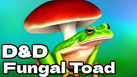 Weird D&D: Mushroom Toads (D&D Inspiration)