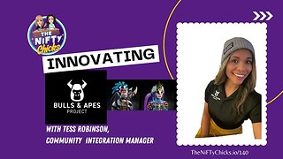 Innovating with Tess Robinson, Bulls & Apes Project | The NiFTy Chicks