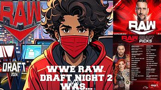 WWE RAW DRAFT NIGHT 2 WAS...