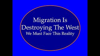 Migration is Destroying the West: We Must Face Reality