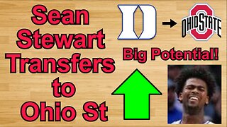 Sean Stewart Transfers to Ohio St!!! #cbb