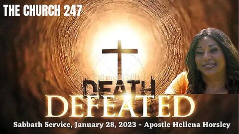 2023 Jan 28 | Apostle Hellena Horsley | Death Defeated
